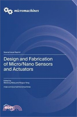 Design and Fabrication of Micro/Nano Sensors and Actuators