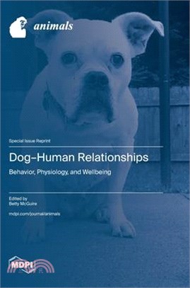 Dog-Human Relationships: Behavior, Physiology, and Wellbeing