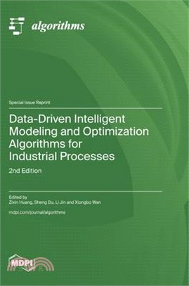 Data-Driven Intelligent Modeling and Optimization Algorithms for Industrial Processes: 2nd Edition