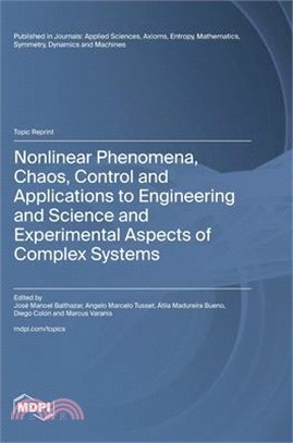 Nonlinear Phenomena, Chaos, Control and Applications to Engineering and Science and Experimental Aspects of Complex Systems