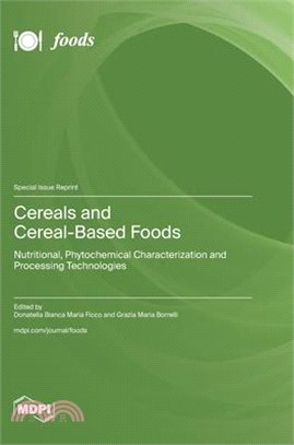 Cereals and Cereal-Based Foods: Nutritional, Phytochemical Characterization and Processing Technologies