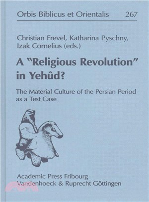 A 'religious Revolution' in Yehud? ― The Material Culture of the Persian Period As a Test Case