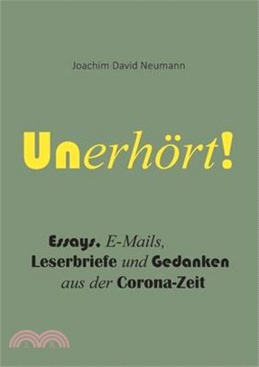 Unerhört!: Gedanken aus der Corona-Zeit