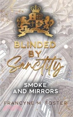 Blinded by Sanctity: Smoke and Mirrors - Sanctity-Reihe Band 1