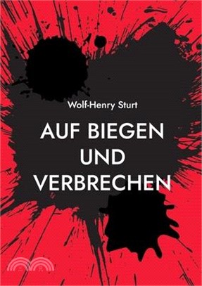 Auf Biegen und Verbrechen: 15 Krimi-Kurzgeschichten