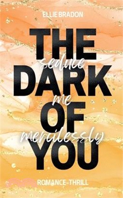 The Dark of You: Seduce Me Mercilessly