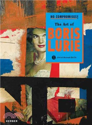 No Compromises! the Art of Boris Lurie ― No Compromises! the Art of Boris Lurie