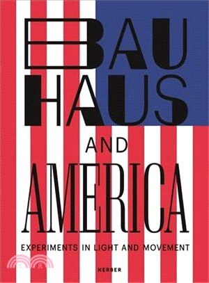 Bauhaus and America ― Experiments in Light and Movement