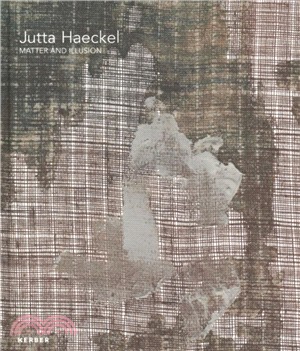 Jutta Haeckel: Matter and Illusion