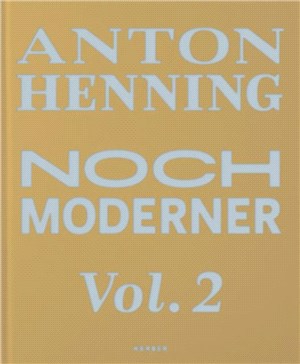 Anton Henning: Noch moderner Vol. 2