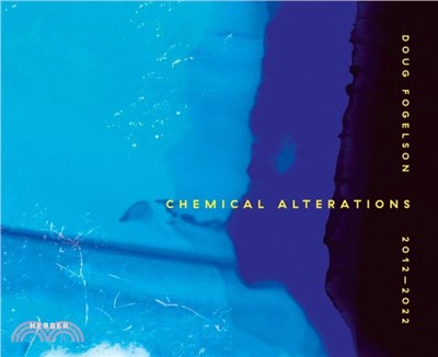 Doug Fogelson 2012-2022：Chemical Alterations