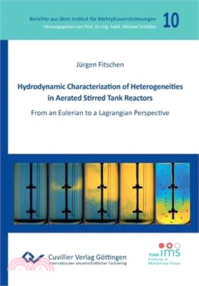 Hydrodynamic Characterization of Heterogeneities in Aerated Stirred Tank Reactors. From an Eulerian to a Lagrangian Perspective