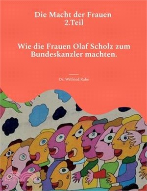 Die Macht der Frauen 2.Teil: Wie die Frauen Olaf Scholz zum Kanzler machten.