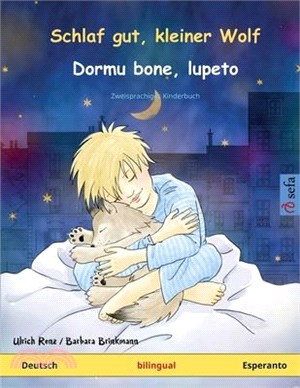 Schlaf gut, kleiner Wolf - Dormu bone, lupeto (Deutsch - Esperanto): Zweisprachiges Kinderbuch