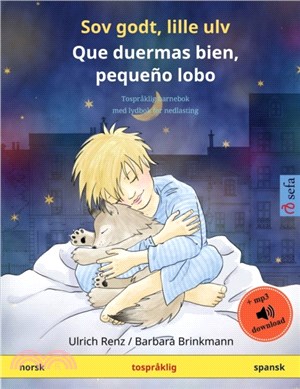 Sov godt, lille ulv - Que duermas bien, pequeno lobo (norsk - spansk)：Tospraklig barnebok med lydbok for nedlasting
