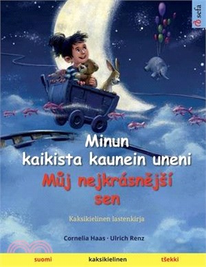 Minun kaikista kaunein uneni - Můj nejkrásnějsí sen (suomi - tsekki)