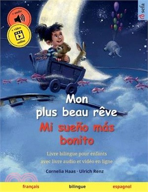 Mon plus beau rêve - Mi sueño más bonito (français - espagnol): Livre bilingue pour enfants, avec livre audio à télécharger