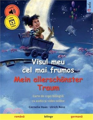 Visul meu cel mai frumos - Mein allerschönster Traum (română - germană): Carte de copii bilingvă, cu carte audio pentru descărcat