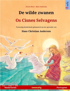 De wilde zwanen - Os Cisnes Selvagens (Nederlands - Portugees): Tweetalig kinderboek naar een sprookje van Hans Christian Andersen, met online audiobo