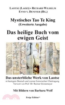 Mystisches Tao Te King (Erweiterte Ausgabe): Das heilige Buch vom ewigen Geist