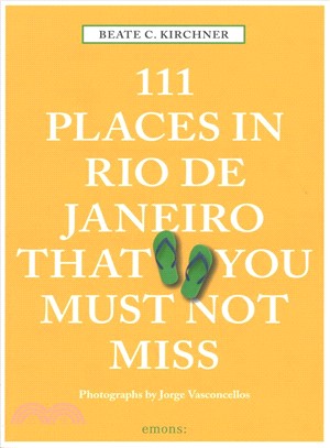 111 Places in Rio de Janeiro That You Must Not Miss