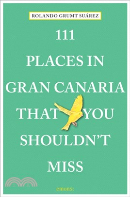 111 Places in Gran Canaria That You Shouldn't Miss