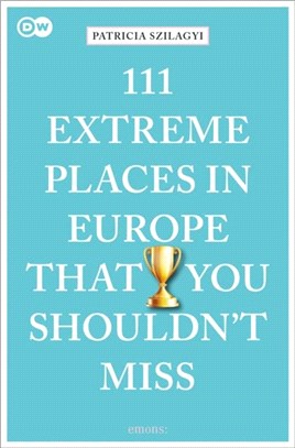 111 Extreme Places in Europe That You Shouldn't Miss