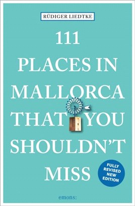 111 Places in Mallorca That You Shouldn't Miss