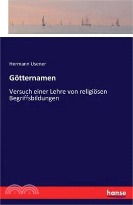 Götternamen: Versuch einer Lehre von religiösen Begriffsbildungen