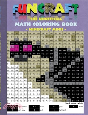 Funcraft - The unofficial Math Coloring Book：Minecraft Minis: Age: 6-10 years. Coloring book, age, learning math, mathematic, school, class, education, pupil, student, times, table, grade, 1st 2nd 3r
