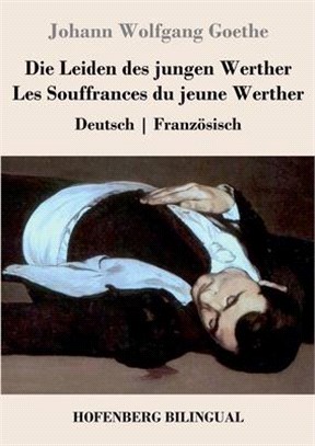 Die Leiden des jungen Werther / Les Souffrances du jeune Werther: Deutsch - Französisch