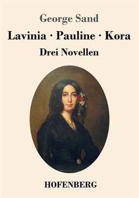 Lavinia - Pauline - Kora: Drei Novellen