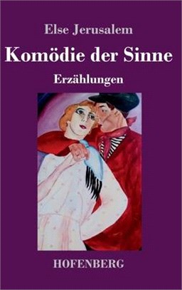 Komödie der Sinne: Erzählungen