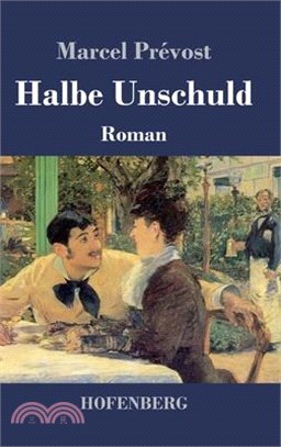 Halbe Unschuld: Roman