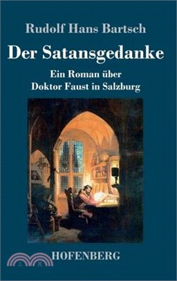 Der Satansgedanke: Ein Roman über Doktor Faust in Salzburg