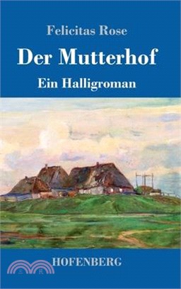 Der Mutterhof: Ein Halligroman