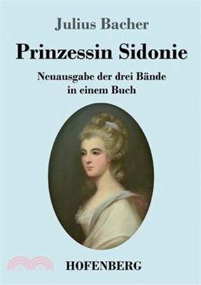 Prinzessin Sidonie: Neuausgabe der drei Bände in einem Buch