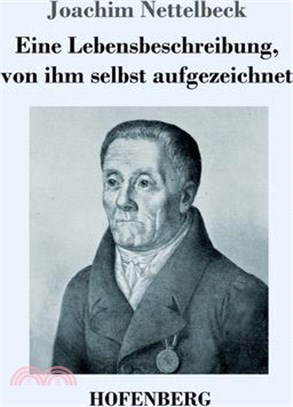Eine Lebensbeschreibung, von ihm selbst aufgezeichnet