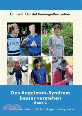 Das Angelman-Syndrom besser verstehen / Band 2: Erwachsenenleben mit dem Angelman-Syndrom
