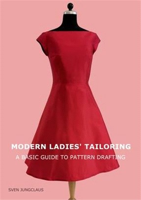 Modern Ladies' Tailoring: A basic guide to pattern drafting