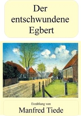 Der entschwundene Egbert