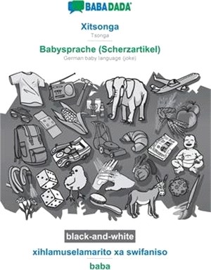 BABADADA black-and-white, Xitsonga - Babysprache (Scherzartikel), xihlamuselamarito xa swifaniso - baba: Tsonga - German baby language (joke), visual