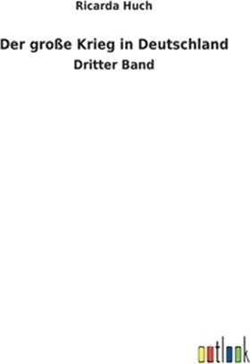 Der große Krieg in Deutschland: Dritter Band