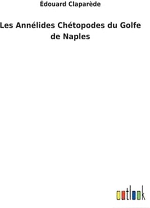 Les Annélides Chétopodes du Golfe de Naples