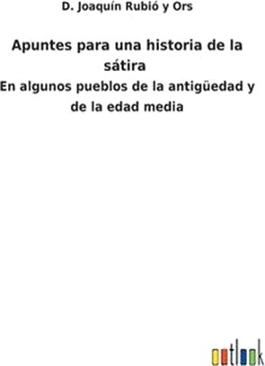 Apuntes para una historia de la sátira: En algunos pueblos de la antigüedad y de la edad media