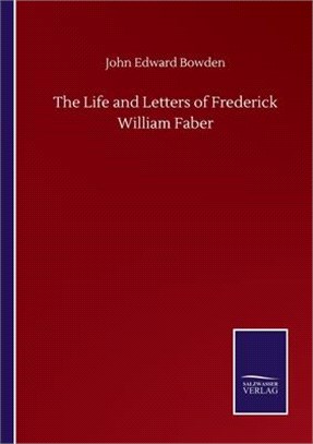 The Life and Letters of Frederick William Faber