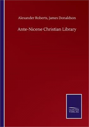 Ante-Nicene Christian Library