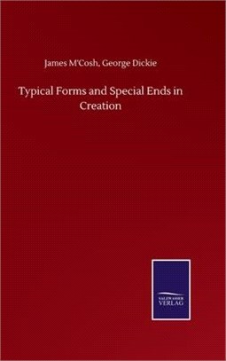 Typical Forms and Special Ends in Creation