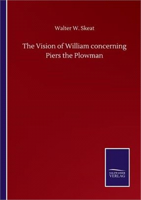 The Vision of William concerning Piers the Plowman