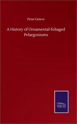 A History of Ornamental-foliaged Pelargoniums